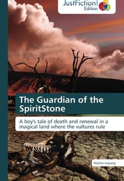 portada The Guardian of the SpiritStone: A boy's tale of death and renewal in a magical land where the vultures rule