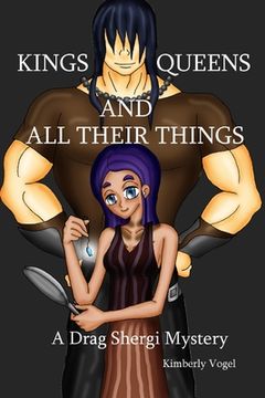 portada Kings, Queens, and All Their Things: A Drag Shergi Mystery (en Inglés)