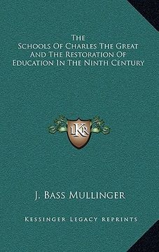 portada the schools of charles the great and the restoration of education in the ninth century (in English)