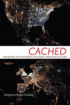 portada Cached: Decoding the Internet in Global Popular Culture (en Inglés)