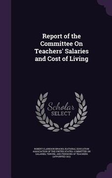 portada Report of the Committee On Teachers' Salaries and Cost of Living (en Inglés)
