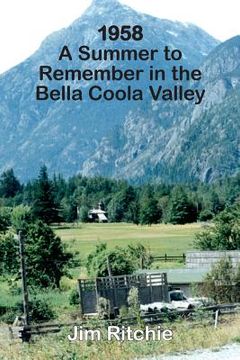 portada 1958: A Summer to Remember in the Bella Coola Valley (en Inglés)
