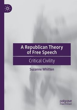 portada A Republican Theory of Free Speech: Critical Civility (en Inglés)