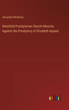 portada Westfield Presbyterian Church Minority Against the Presbytery of Elizabeth Appeal (en Inglés)