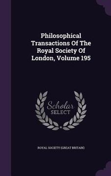portada Philosophical Transactions Of The Royal Society Of London, Volume 195 (en Inglés)