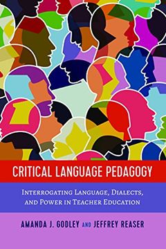 portada Critical Language Pedagogy: Interrogating Language, Dialects, and Power in Teacher Education (Social Justice Across Contexts in Education) (in English)