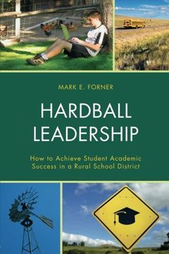 portada Hardball Leadership: How to Achieve Student Academic Success in a Rural School District