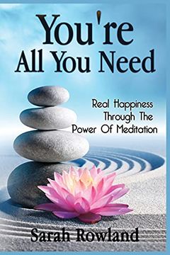 portada You'Re all you Need: Real Happiness Through the Power of Meditation (en Inglés)