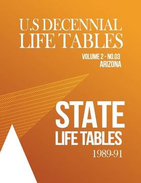 portada U.S Decennial Life Tables 1989-91 Volume 2 State Life Tables- No.03 Arizona (en Inglés)