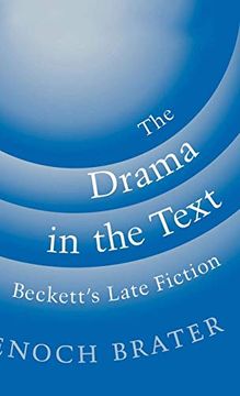 portada The Drama in the Text: Beckett's Late Fiction (en Inglés)