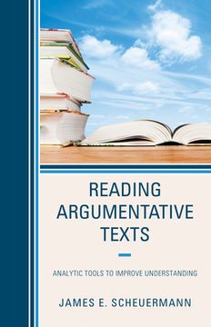 portada Reading Argumentative Texts: Analytic Tools to Improve Understanding (en Inglés)