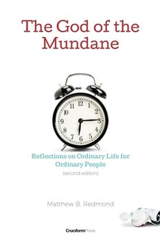 portada The God of the Mundane: Reflections on Ordinary Life for Ordinary People 