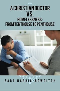 portada A Christian Doctor VS. Homelessness: From Tenthouse to Penthouse