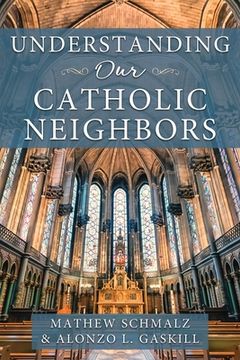portada Understanding Our Catholic Neighbors (en Inglés)