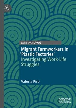 portada Migrant Farmworkers in 'Plastic Factories': Investigating Work-Life Struggles (en Inglés)