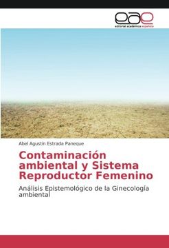 portada Contaminación ambiental y Sistema Reproductor Femenino: Análisis Epistemológico de la Ginecología ambiental