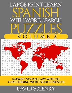 portada Large Print Learn Spanish With Word Search Puzzles Volume 2: Learn Spanish Language Vocabulary With 130 Challenging Bilingual Word Find Puzzles for all Ages 
