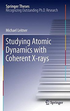 portada Studying Atomic Dynamics with Coherent X-Rays (Springer Theses)