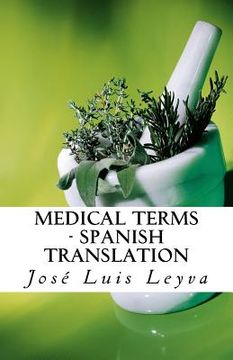 portada Medical Terms - Spanish Translation: English-Spanish MEDICAL Terms (in English)
