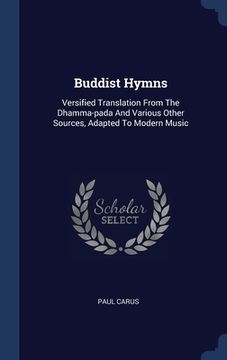 portada Buddist Hymns: Versified Translation From The Dhamma-pada And Various Other Sources, Adapted To Modern Music