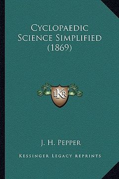 portada cyclopaedic science simplified (1869) (en Inglés)