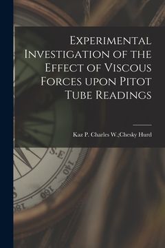 portada Experimental Investigation of the Effect of Viscous Forces Upon Pitot Tube Readings (en Inglés)