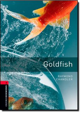 portada Oxford Bookworms Library: Goldfish1000 Headwords Level 3 (Oxford Bookworms Library. Stage 3, Crime & Mystery) (in English)