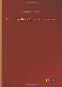 portada Fort Lafayette or Love and Secession 