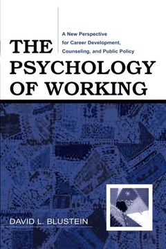 portada The Psychology of Working: A new Perspective for Career Development, Counseling, and Public Policy (Lea Series in Counseling and Psychotherapy) (en Inglés)