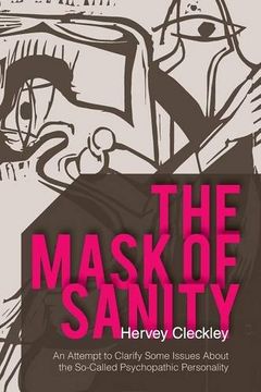 portada The Mask of Sanity: An Attempt to Clarify Some Issues About the So-Called Psychopathic Personality (in English)