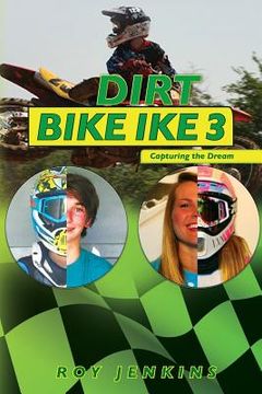 portada Dirt Bike Ike 3: Capturing the Dream (en Inglés)