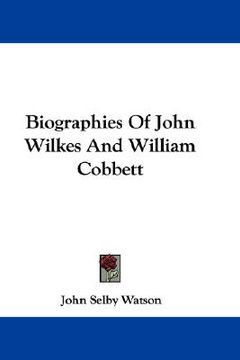 portada biographies of john wilkes and william cobbett (in English)