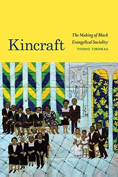 portada Kincraft: The Making of Black Evangelical Sociality (Religious Cultures of African and African Diaspora People) (en Inglés)