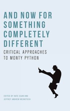 portada And now for Something Completely Different: Critical Approaches to Monty Python (in English)