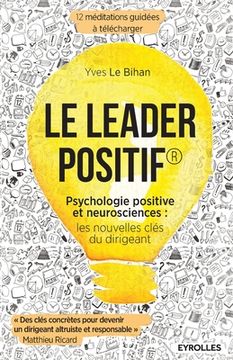 portada Le leader positif: Psychologie positive et neurosciences: les nouvelles clés du dirigeant. (en Francés)