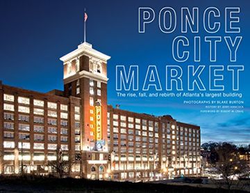 portada Ponce City Market: The Rise, Fall, and Rebirth of Atlanta's Largest Building (en Inglés)