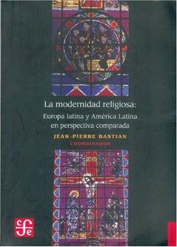 portada La Modernidad Religiosa: Europa Latina y América Latina en Perspectiva Comparada