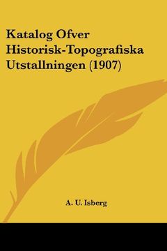 portada Katalog Ofver Historisk-Topografiska Utstallningen (1907) (in Spanish)