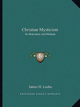 portada christian mysticism: its motivation and methods (in English)