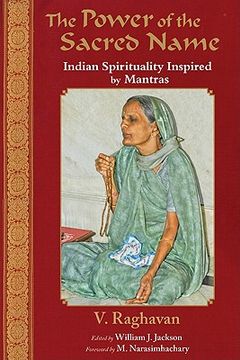 Power of the Sacred Name: Indian Spirituality Inspired by Mantras (en Inglés)