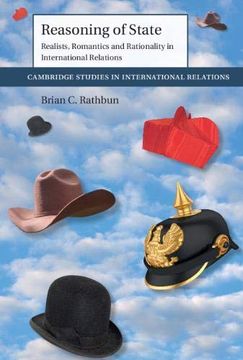 portada Reasoning of State: Realists, Romantics and Rationality in International Relations (Cambridge Studies in International Relations) 