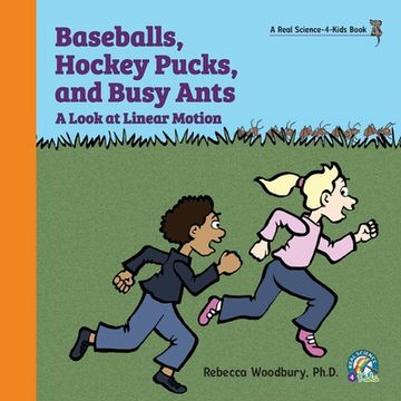 portada Baseballs, Hockey Pucks, and Busy Ants: A Look at Linear Motion (en Inglés)