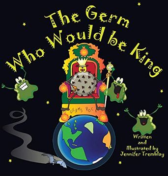 portada The Germ who Would be King: A Ridiculous Illustrated Poem About the 2020 (en Inglés)