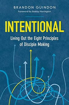 portada Intentional: Living out the Eight Principles of Disciple Making (en Inglés)