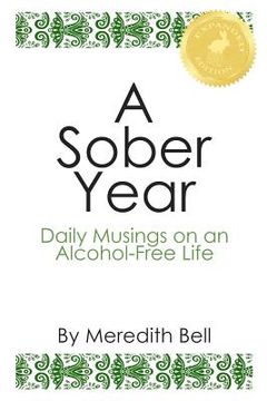 portada A Sober Year: Daily Musings on an Alcohol-Free Life (en Inglés)