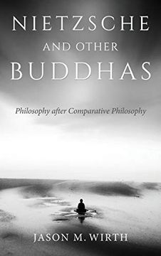 portada Nietzsche and Other Buddhas: Philosophy After Comparative Philosophy (World Philosophies) (en Inglés)