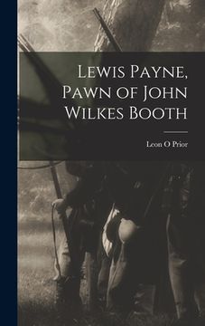 portada Lewis Payne, Pawn of John Wilkes Booth