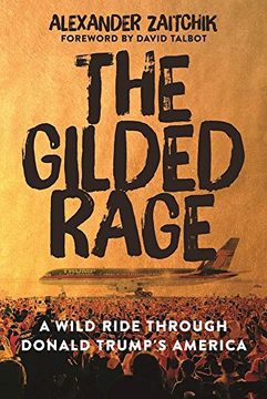 portada The Gilded Rage: A Wild Ride Through Donald Trump's America (en Inglés)