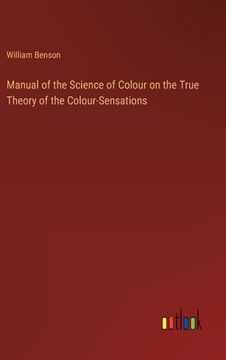portada Manual of the Science of Colour on the True Theory of the Colour-Sensations (en Inglés)