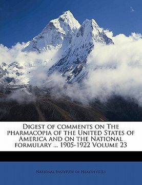 portada digest of comments on the pharmacopia of the united states of america and on the national formulary ... 1905-1922 volume 23 (en Inglés)